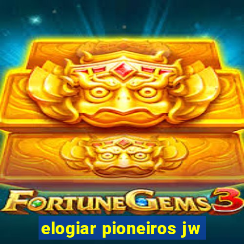 elogiar pioneiros jw